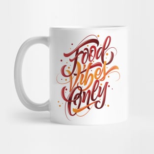 Food Vibes Only (Colored) Mug